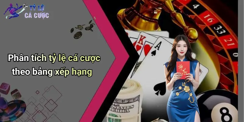 Phân tích tỷ lệ cá cược theo bảng xếp hạng