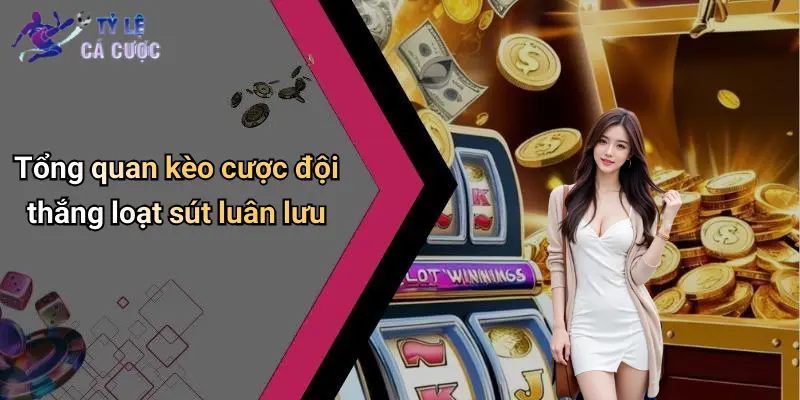 Tổng quan kèo cược đội thắng loạt sút luân lưu